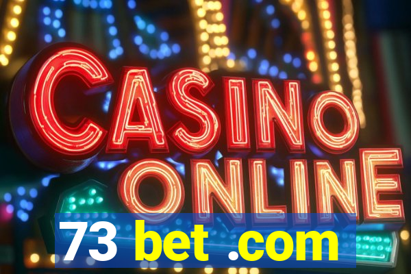 73 bet .com